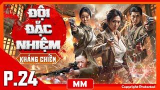 Đội Đặc Nhiệm Kháng Chiến - Tập 24 | Phim Hành Động Kháng Nhật Hay Nhất | Thuyết Minh | iPhimTV