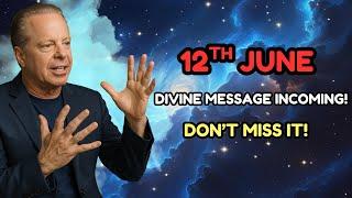 June 12 Is NOT a Normal Day—Angel Code 12 Has a Message for You / DR JOE DISPENZA