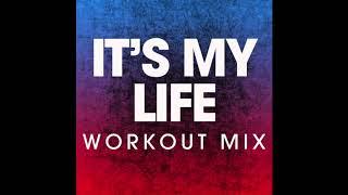 It's My Life (Workout Remix)