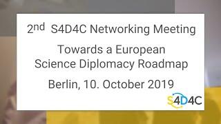 S4D4C 2nd networking meeting Berlin - Towards a European science diplomacy roadmap