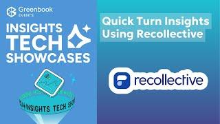 Quick Turn Insights Using Recollective