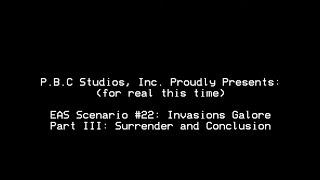 EAS Scenario #22: Invasions Galore, Part 3: Conclusion