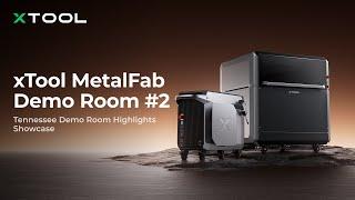xTool MetalFab Demo Room #2: Tennessee Demo Room Highlights Showcase