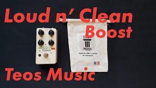 Teos Music - Loud n’ Clean Boost | Pedals in a Nutshell