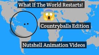 What If the World Restarts!|Countryballs Edition|Countries in a nutshell|#countryballs#entertainment