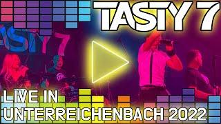 TASTY 7 - Live | KÄRWA IN UNTERREICHENBACH 2022