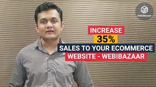 Increase 35% sales to your eCommerce website - Webibazaar