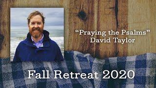 Rev. David Taylor, Fuller Seminary (Praying The Psalms)