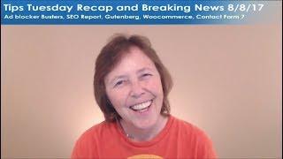 Tips Tuesday Recap and Breaking News 8/8/17