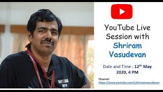 Shriram Vasudevan @ Live Session - 12th May, 4 PM