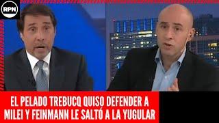 EL PELADO TREBUCQ QUISO DEFENDER A MILEI Y FEINMANN LESALTÓ A LA YUGULAR: “NO ME INTERESA”