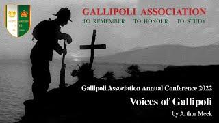 Gallipoli Association conference 2022 - Voices of Gallipoli by Arthur Meek