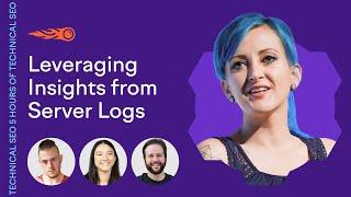 How to Leverage Insights from Your Site’s Server Logs | 5 Hours of Technical SEO