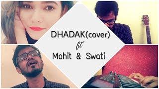 Dhadak - Title Track | Dhadak | Duet Cover Version | Mohit musik | Swati mishra