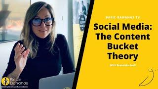 Social Media: The Content Bucket Theory