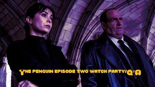 The penguin episode two Watch party/Q&A