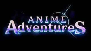 ANIME ADVENTURES IS BACK!!!!