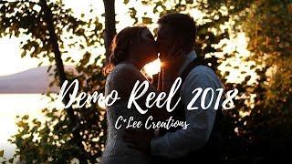 Wedding Videography 2018 Demo Reel-C*Lee Creations