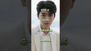 Top 9 Lin Yi C-Dramas In 2024 #dramainfo #foryou #trending #cdrama #shorts #viral #linyi #fyp