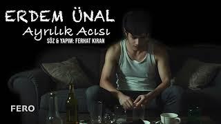 Ayrılık Acısı | Erdem Ünal | Ferhat Kıran | Duygusal Şarkı - Resmi Video