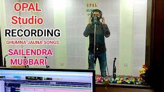 Sailendra Mudbari Ghumna Jauna Songs Recording Time Opal Studio️