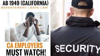  California SECURITY or Private INVESTIGATIONS Employers: AB 1949 - Bereavement Leave is now LAW