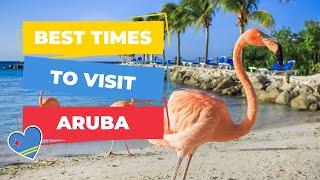 Best Times to Visit Aruba: Your Ultimate Guide to Paradise