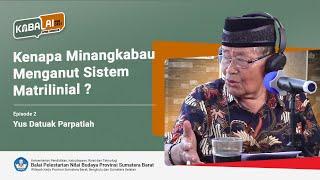 KENAPA MINANGKABAU MENGANUT MATRILINEAL?Bersama YUS DT PARPATIAH ||KaBalai Podcast BPNB Sumbar