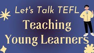 Teaching Young Learners | Lets talk TEFL podcast