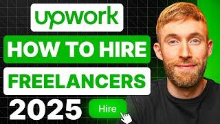 How to Hire Freelancers on Upwork (2025 Guide)