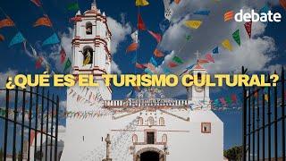 ¿Qué es el turismo cultural?