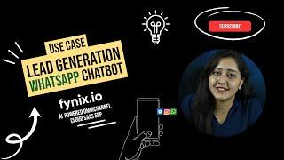 Lead Generation | Use Case | WhatsApp Chatbot | AI-powered Omnichannel Cloud SaaS ERP | fynix.io