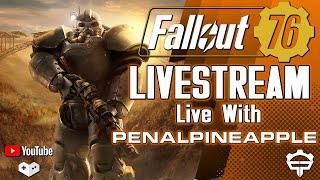 Fallout 76 Livestream - Live with P3nAlPineapple / Fasnacht / Nukes / Public Events & More!