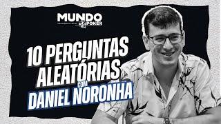 10 Perguntas Aleatórias - Daniel Noronha