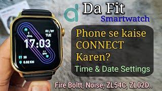 Dafit Smartwatch Phone Se Kaise Connect Karen? (Time Setting) Fire-Boltt, Noise, Da Fit ZL54C..