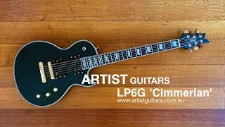 Artist Guitars: LP6G CIMMERIAN