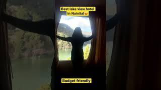 Best budget friendly Lake view Hotel in Nainital for a comfortable stay !