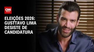 Gusttavo Lima desiste de disputar a Presidência em 2026 | BASTIDORES CNN
