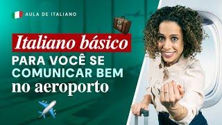 Italiano Básico para Você se Comunicar Bem no Aeroporto