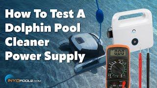 How To Test A Maytronics Dolphin Pool Cleaner Power Supply