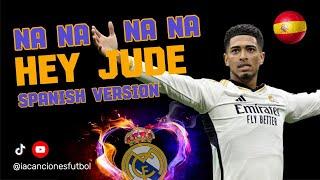 Canción HEY JUDE Bellingham Song Na na na na HALA MADRID 2024 Español #bellingham #vinicius  #mbappe