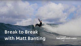 Surfing Australia & Visit NSW present Break to Break with Matt Banting in Port Macquarie