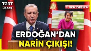 Cumhurbaşkanı Erdoğan'dan 'Narin Güran' Açıklaması: Hesabını Mutlaka Soracağız! - TGRT Haber