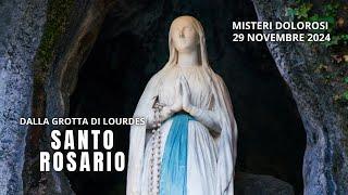 Il Santo Rosario di Lourdes di oggi, Venerdì 29 Novembre 2024, Misteri del Dolore