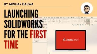 Launching Solidworks for First time | Solidworks Tutorial | Beginner | Episode #1