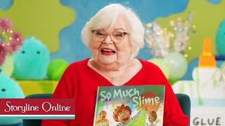 'So Much Slime' read by June Squibb