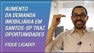 Aumento da demanda imobiliária em SANTOS-SP traz oportunidades para mercado da Baixada Santista