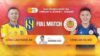 FULLMATCH: SÔNG LAM NGHỆ AN - CÔNG AN HÀ NỘI | LPBANK V.LEAGUE 1 - 2024/25