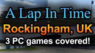 Rockingham, UK compared in 3 PC games - A Lap In Time