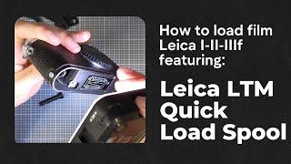 How to load film into a Leica I, II, IIIf quickly, featuring the Ausgeknipst LTM Quick Load Spool